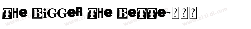 The Bigger The Bette字体转换